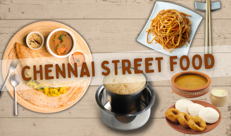 The Popular Foods of Chennai