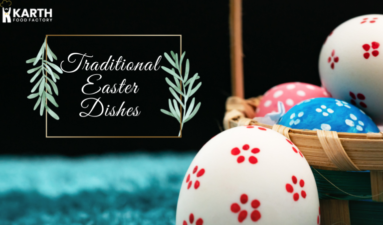 Delicious And Traditional Easter Dishes You’ve Got To Try